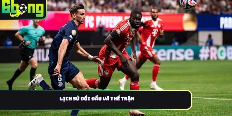 Lịch sử đối đầu và thế trận