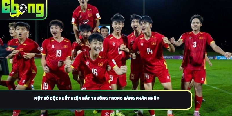 Một số đội xuất hiện bất thường trong bảng phân nhóm